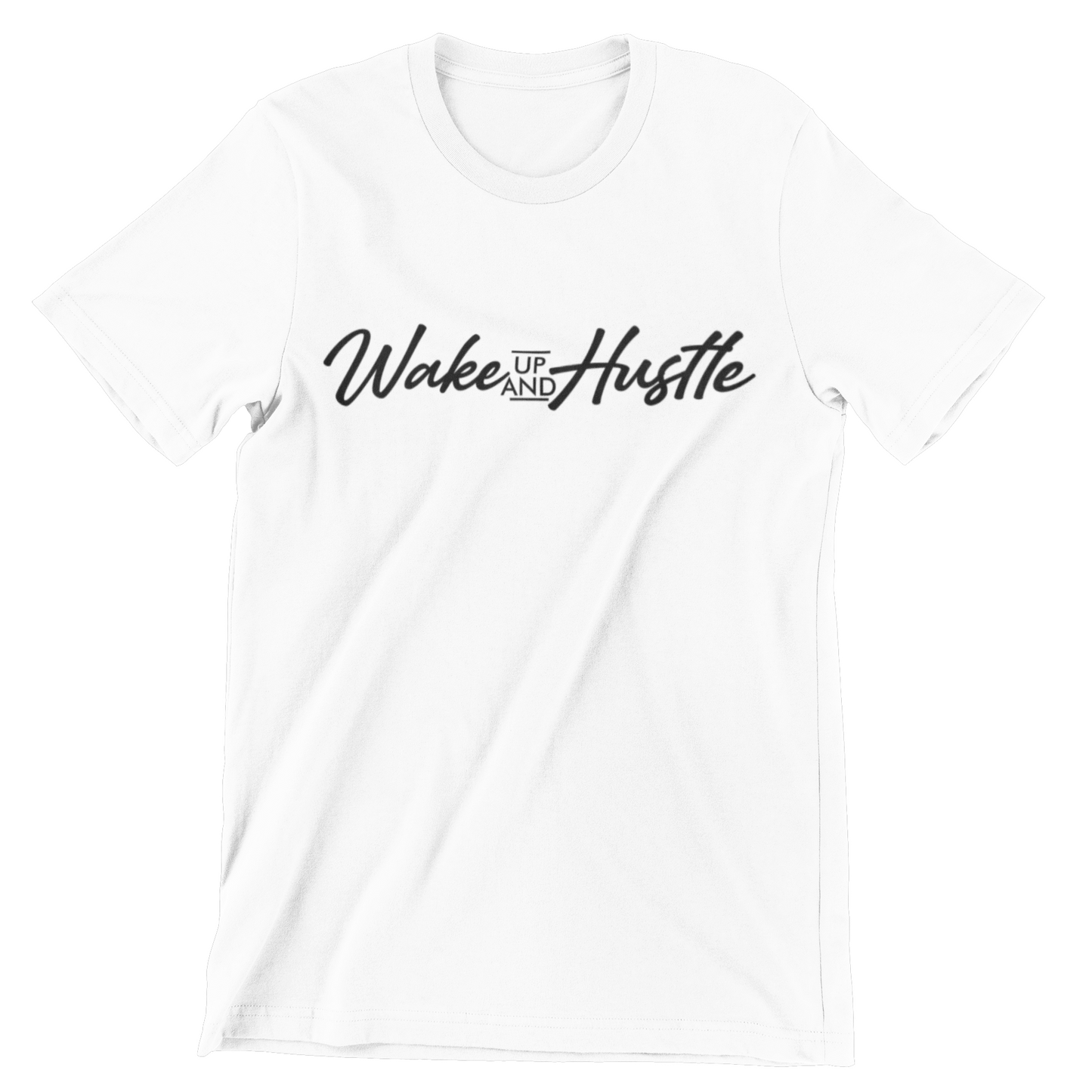 Wake up and Hustle Crew Neck T-Shirt