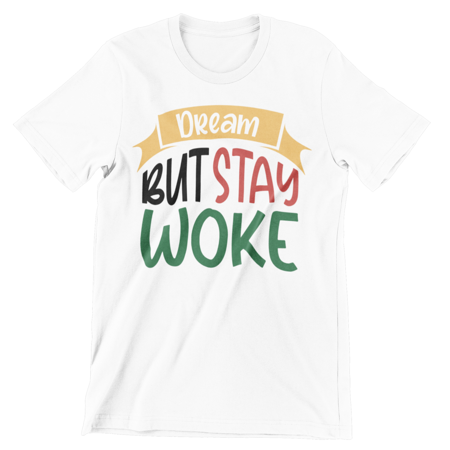 Dream But Stay Woke Crew Neck T-Shirt