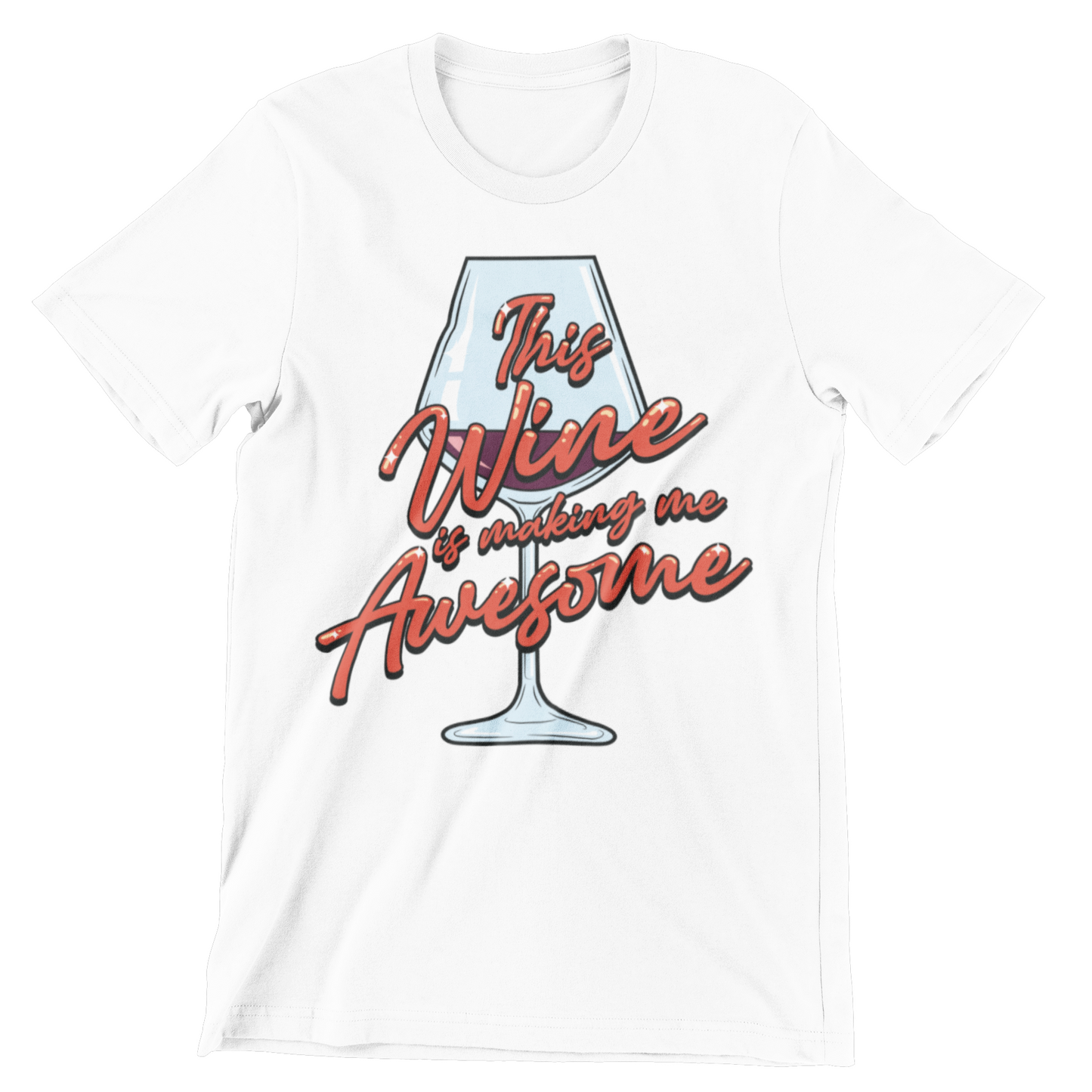 Wine Is Making Me Awesome Crew Neck T-shirt