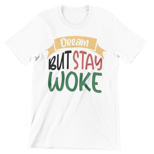 Dream But Stay Woke Crew Neck T-Shirt